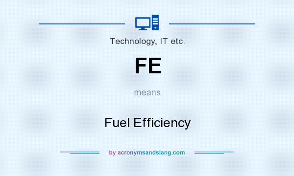 What does FE mean? It stands for Fuel Efficiency