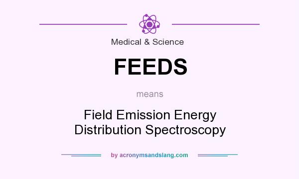 What does FEEDS mean? It stands for Field Emission Energy Distribution Spectroscopy