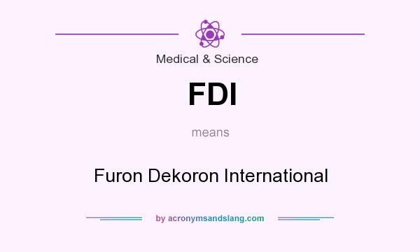 What does FDI mean? It stands for Furon Dekoron International