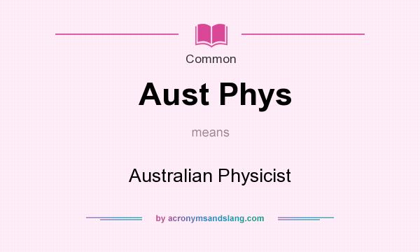 What does Aust Phys mean? It stands for Australian Physicist