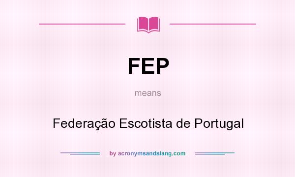What does FEP mean? It stands for Federação Escotista de Portugal