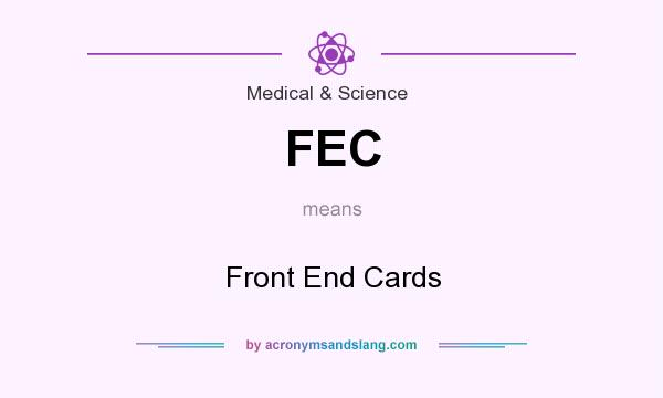 What does FEC mean? It stands for Front End Cards