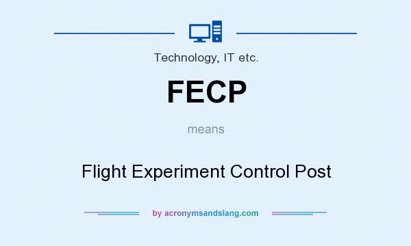 What does FECP mean? It stands for Flight Experiment Control Post