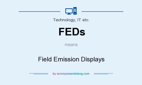 What does FEDs mean? It stands for Field Emission Displays