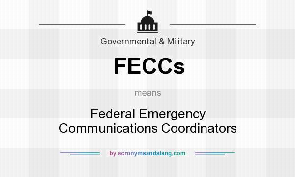 What does FECCs mean? It stands for Federal Emergency Communications Coordinators
