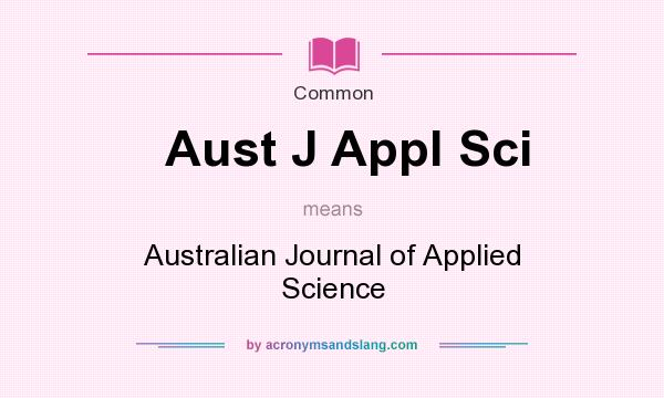What does Aust J Appl Sci mean? It stands for Australian Journal of Applied Science