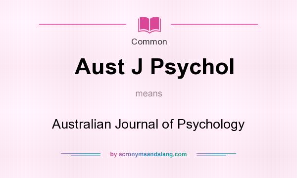 What does Aust J Psychol mean? It stands for Australian Journal of Psychology
