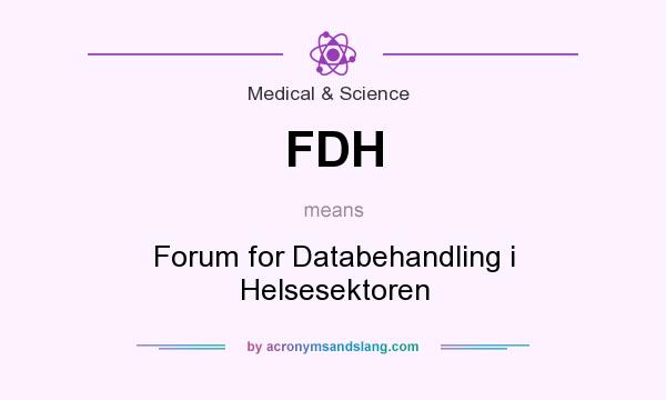 What does FDH mean? It stands for Forum for Databehandling i Helsesektoren