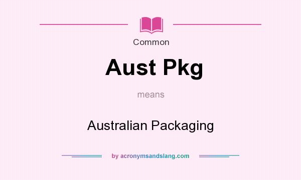 What does Aust Pkg mean? It stands for Australian Packaging
