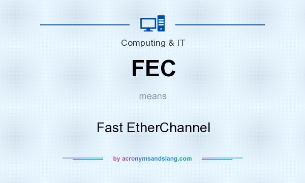 What does FEC mean? It stands for Fast EtherChannel