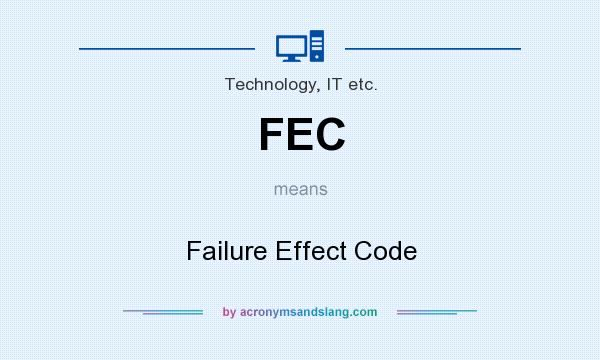 What does FEC mean? It stands for Failure Effect Code