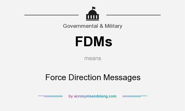 What does FDMs mean? It stands for Force Direction Messages