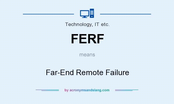 What does FERF mean? It stands for Far-End Remote Failure
