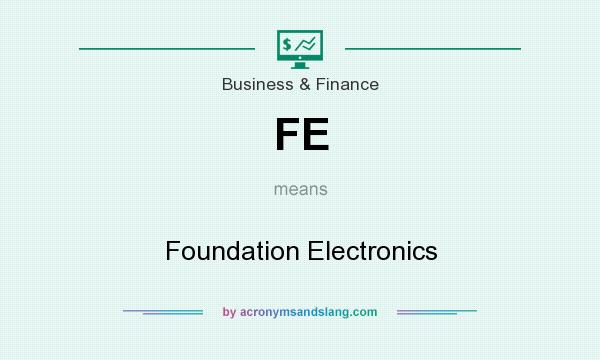 What does FE mean? It stands for Foundation Electronics