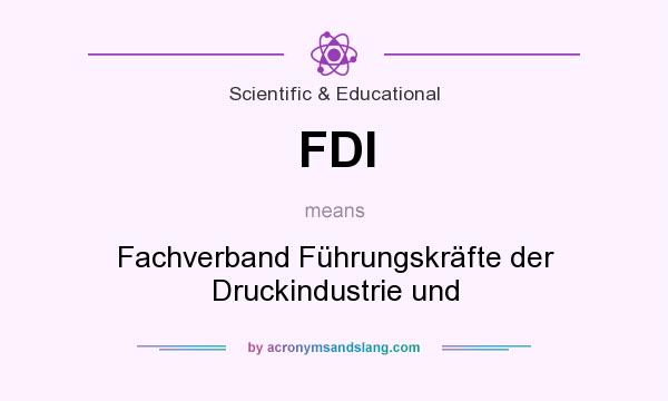 What does FDI mean? It stands for Fachverband Führungskräfte der Druckindustrie und