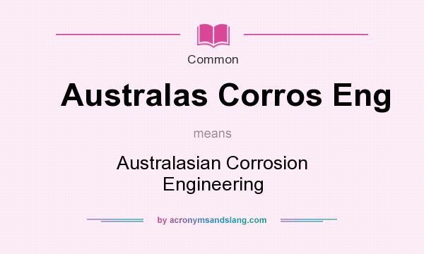 What does Australas Corros Eng mean? It stands for Australasian Corrosion Engineering