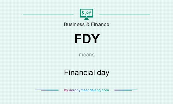 What does FDY mean? It stands for Financial day