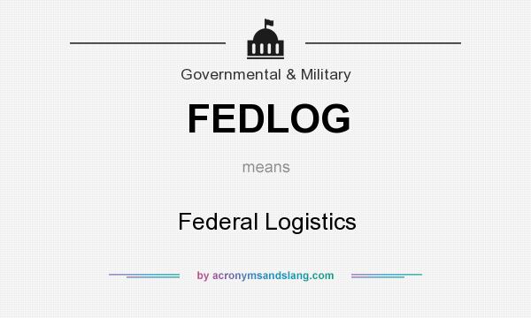 What does FEDLOG mean? It stands for Federal Logistics