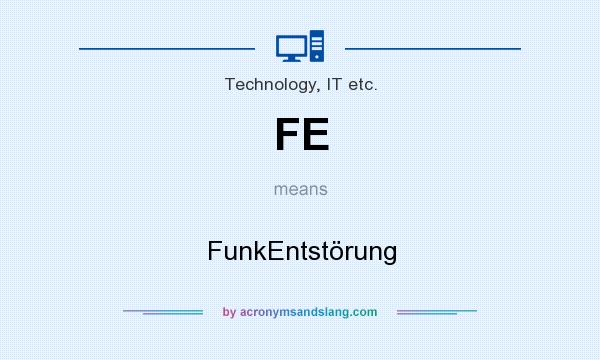 What does FE mean? It stands for FunkEntstörung