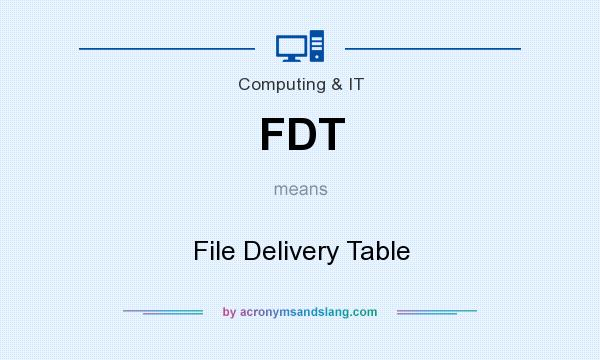 What does FDT mean? It stands for File Delivery Table