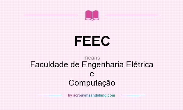 What does FEEC mean? It stands for Faculdade de Engenharia Elétrica e Computação