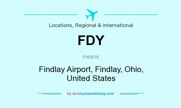 What does FDY mean? It stands for Findlay Airport, Findlay, Ohio, United States