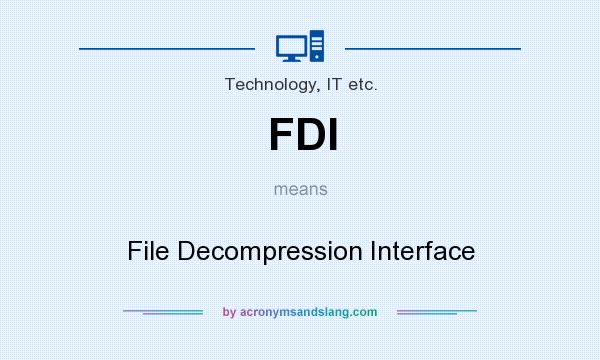 What does FDI mean? It stands for File Decompression Interface