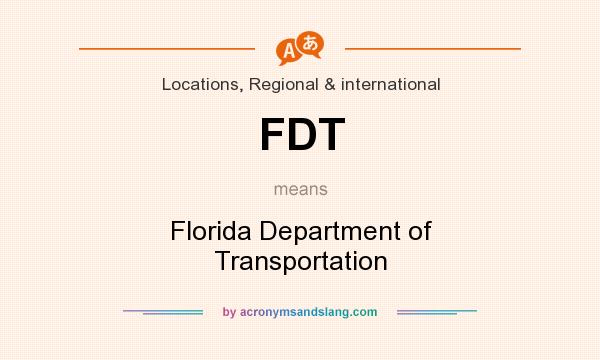 What does FDT mean? It stands for Florida Department of Transportation