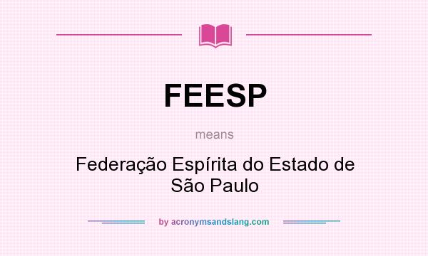 What does FEESP mean? It stands for Federação Espírita do Estado de São Paulo