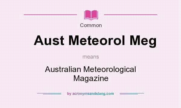 What does Aust Meteorol Meg mean? It stands for Australian Meteorological Magazine