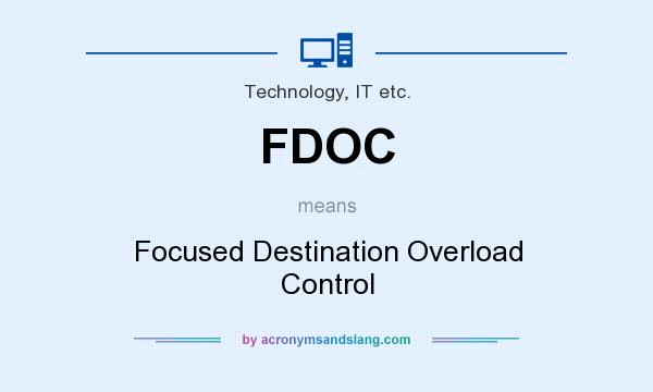 What does FDOC mean? It stands for Focused Destination Overload Control