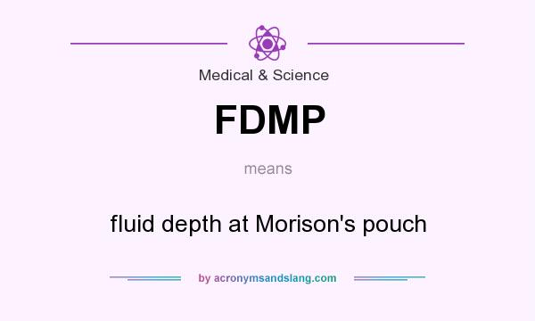 What does FDMP mean? It stands for fluid depth at Morison`s pouch