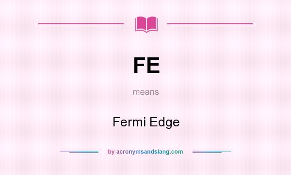 What does FE mean? It stands for Fermi Edge