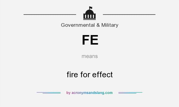 What does FE mean? It stands for fire for effect