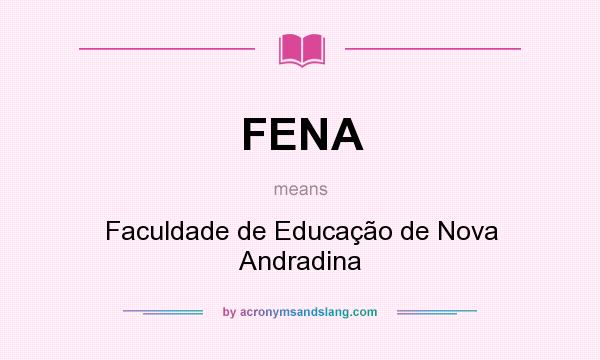What does FENA mean? It stands for Faculdade de Educação de Nova Andradina