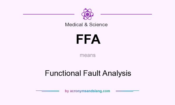 What does FFA mean? It stands for Functional Fault Analysis
