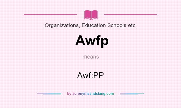 What does Awfp mean? It stands for Awf:PP