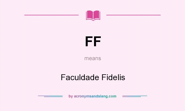 What does FF mean? It stands for Faculdade Fidelis
