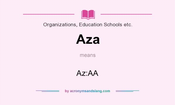 What does Aza mean? It stands for Az:AA