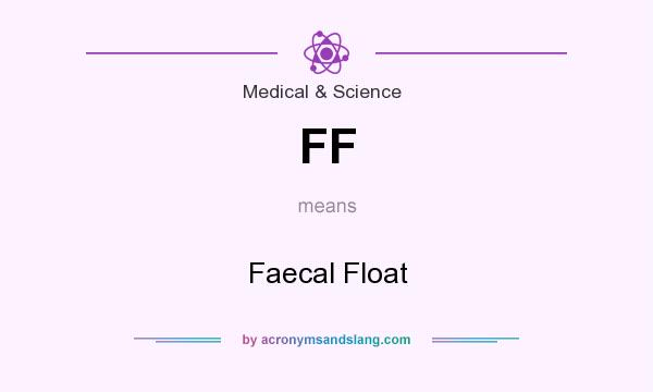 What does FF mean? It stands for Faecal Float
