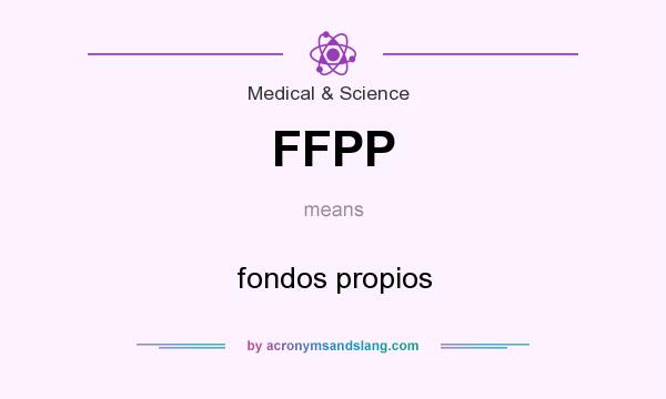 What does FFPP mean? It stands for fondos propios