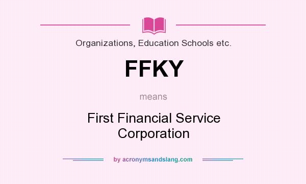 What does FFKY mean? It stands for First Financial Service Corporation