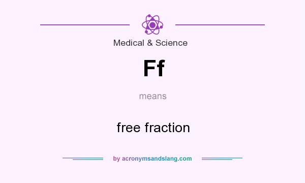 What does Ff mean? It stands for free fraction