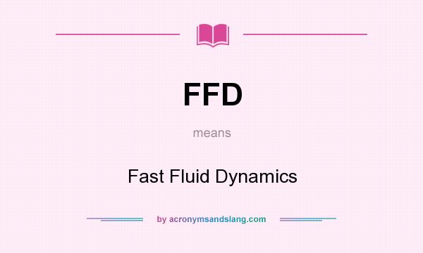 What does FFD mean? It stands for Fast Fluid Dynamics