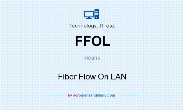 What does FFOL mean? It stands for Fiber Flow On LAN