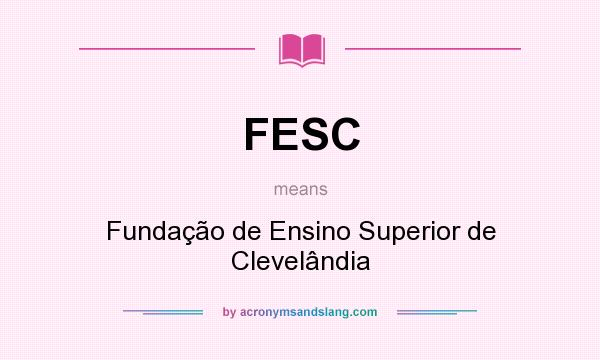 What does FESC mean? It stands for Fundação de Ensino Superior de Clevelândia