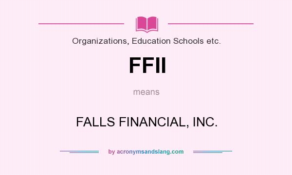 What does FFII mean? It stands for FALLS FINANCIAL, INC.