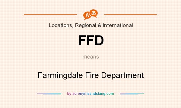 What does FFD mean? It stands for Farmingdale Fire Department