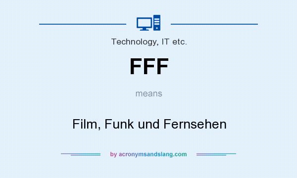 What does FFF mean? It stands for Film, Funk und Fernsehen