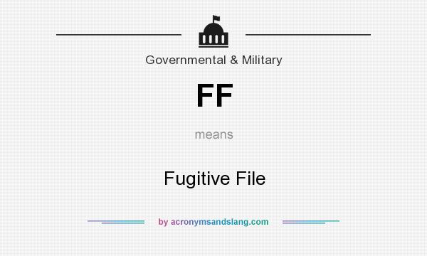 What does FF mean? It stands for Fugitive File